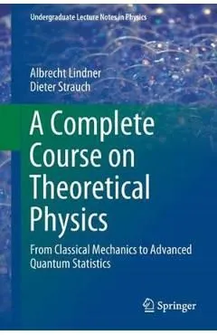 A Complete Course on Theoretical Physics de Dieter Strauch