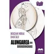 Alungarea din Brobdingnag – Bogdan Mihai Dascalu de Bogdan Mihai Dascalu