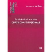 Analiza critica a actelor Curtii Constitutionale