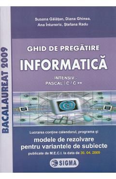 Bacalaureat 2009. Ghid de pregatire. Informatica intensiv Pascal C si C