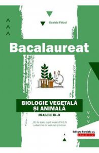 Bacalaureat. Biologie vegetala si animala