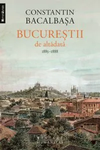 Bucurestii de altadata. 1885-1888, Vol. III de Constantin Bacalbasa