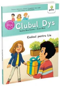 Cadoul pentru Lia - Vol. 1 (Clubul Dys) de Nadine Brun-Cosme