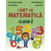 Caiet de matematica. Clasa 1 de Elena Anghel