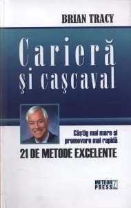 Cariera si cascaval. Castig mai mare si promovare mai rapida de Brian Tracy