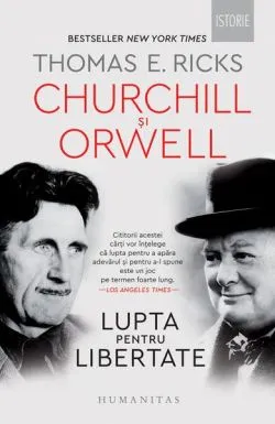 Churchill și Orwell de Thomas E. Ricks