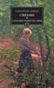 Ciresarii,  Cavalerii florii de cires, Vol. 1 de Constantin Chirita