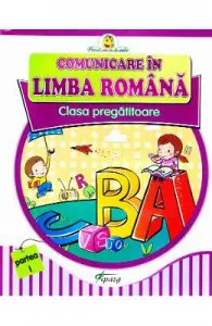 Comunicare in limba romana Clasa Pregatitoare de Partea I