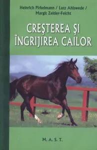 Cresterea si ingrijirea cailor de Ahlswede Pirkelmann