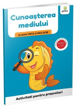 Cunoașterea mediului. Grupele mică și mijlocie. Activități pentru preșcolari