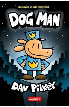 Dog Man. Seria Dog Man Vol.1