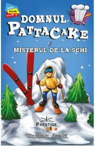 Domnul Pattacake si misterul de la schi de Stephanie Baudet