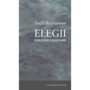 Elegii sub stele cazatoare. De din alte vechi-noi scrinuri