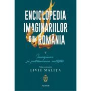 Enciclopedia imaginariilor din Romania. Volumul 5. Imaginar si patrimoniu artistic