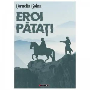 Eroi patati de Cornelia Golna