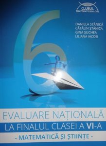 Evaluare Nationala la finalul clasei a VI-a. Matematica si stiinte.