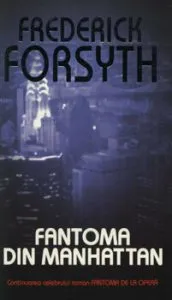 Fantoma din Manhattan de Frederick Forsyth