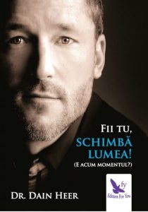 Fii tu, schimba lumea
