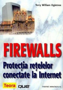 Firewalls. Protectia retelelor conectate la Internet.