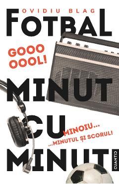 Fotbal minut cu minut. Minoiu, minutul si scorul!