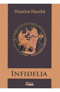 Infidelia de Dumitru Huruba