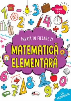 Invat in fiecare zi: Matematica elementara 5 ani de Autor Anonim