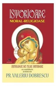 Istorioare moral-religioase de Valeriu Dobrescu