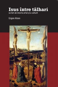 Isus intre talhari. Scrieri de istoria artei si a culturii