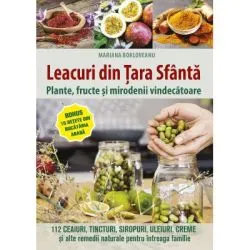 Leacuri din Tara Sfanta. Plante, fructe si mirodenii vindecatoare de Mariana Borloveanu