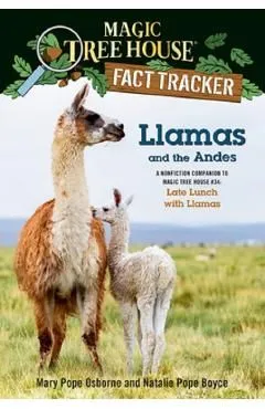 Llamas and the Andes: A Nonfiction Companion to Magic Tree House #34: Late Lunch with Llamas de Mary Pope Osborne
