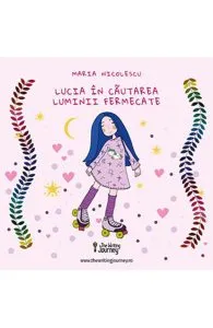 Lucia in cautarea luminii fermecate de Maria Nicolescu