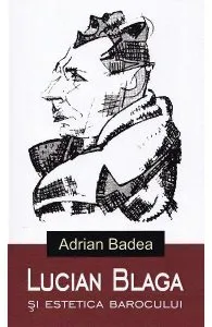 Lucian Blaga si estetica barocului de Adrian Badea