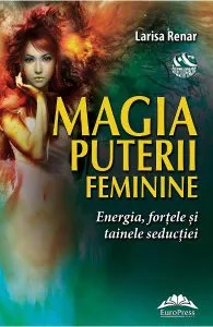 Magia puterii feminine de Larisa Renar