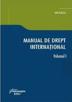 Manual de drept international Vol.1 de Ion Galea