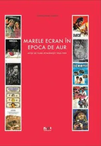 Marele ecran în epoca de aur. Afişe de filme româneşti (Ediție bilingvă franceză-spaniolă) de Christopher Landry
