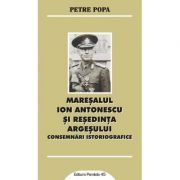 Maresalul Ion Antonescu si resedinta Argesului. Consemnari istoriografice