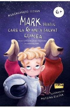 Mark, baiatul care la 6 ani a salvat lumea