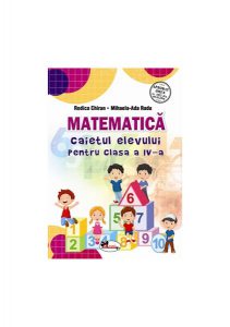 Matematică. Caietul elevului pentru clasa a IV-a
