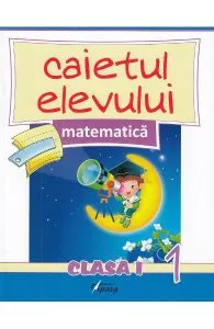 Matematica - Clasa 1. Partea 1 - Caietul elevului de Liviu Popa