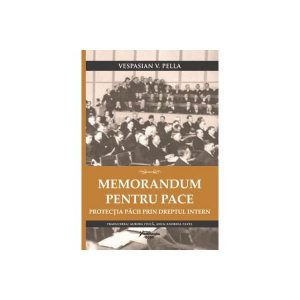 Memorandum pentru pace. Protecția păcii prin dreptul intern