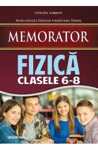 Memorator de fizica cls 6-8 de Mona Angela Panican