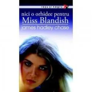 Nici o orhidee pentru Miss Blandish de James Hadley Chase
