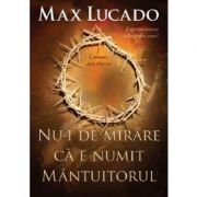 Nu-i de mirare ca e numit Mantuitorul