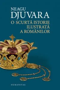 O scurta istorie ilustrata a romanilor de Neagu Djuvara