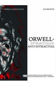 Orwell, intelectualul anti-intelectual