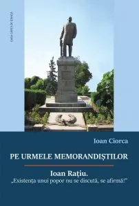Pe urmele memorandistilor de Ioan Ciorca