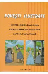 Povesti ilustrate: Scufita Rosie, Printul Broscoi, Zanele de Adrian Cerchez