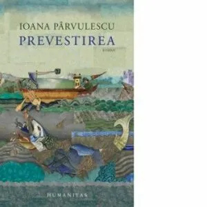 Prevestirea de Ioana Parvulescu