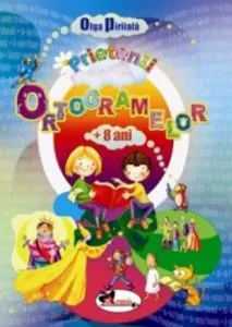 Prietenii ortogramelor (+8ani) de Olga Piriiala