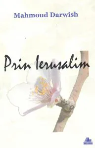 Prin Ierusalim de Mahmoud Darwish